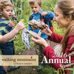 2016 Annual Report Walking Mountains Science Center