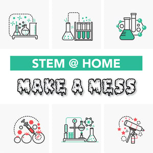 STEM-at-Home_Make-a-Mess-1